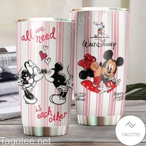 Mickey And Minnie All We Need Is Each Other Tumbler 673e7c4b 133d 49e9 9f5b F8882831b97d.jpg