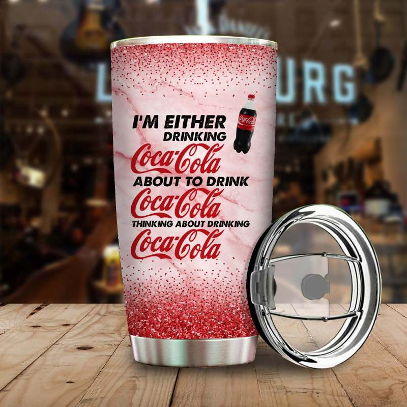 I E2 80 99m Either Drinking Coca Cola About To Drink Coca Cola Tumbler Cup F Cd83aa81 Df2c 4453 B806 4930055a256d.jpg