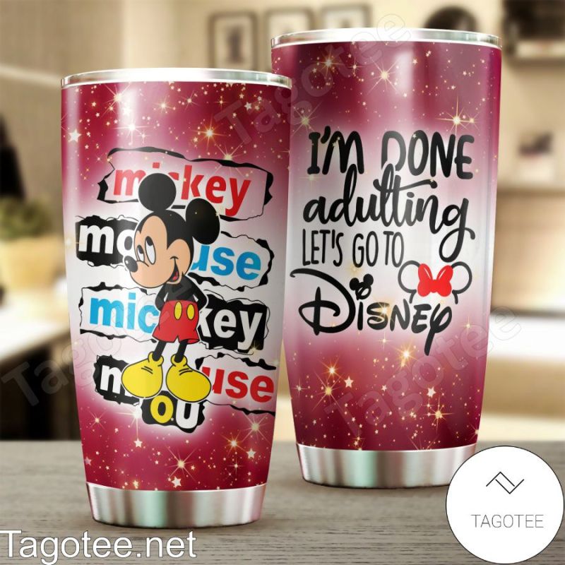 Mickey Mouse Im Done Adulting Lets Go To Disney Tumbler Edea656a Aa8d 4bc2 B927 51eca3204dbe.jpg