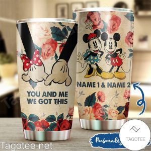 You And Me We Got This Mickey Minnie Tumbler F6957705 1c31 4f92 Bdd4 D7b1b43a02f6.jpg