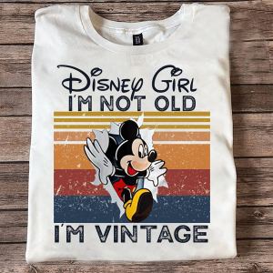 Mickey Mouse Disney Girl I M Not Old I M Vintage T Shirt Hoodie Sweater Size S 5xl 7564.jpg